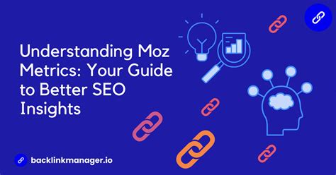 Understanding Moz Metrics: Your Guide to Better SEO Insights.